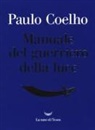Paulo Coelho - Manuale del guerriero della luce