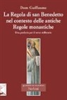 Guillaume Jedrzejczak - La Regola di san Benedetto nel contesto delle antiche Regole monastiche