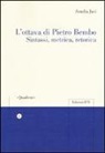 Amelia Juri - L'ottava di Pietro Bembo. Sintassi, metrica, retorica