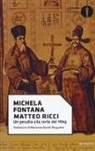 Michela Fontana - Matteo Ricci. Un gesuita alla corte dei Ming