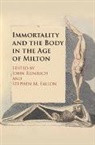 John (University of Texas Rumrich, John Peter (University of Texas Rumrich, Stephen Fallon, Stephen (University of Notre Dame Fallon, Stephen M. Fallon, Stephen M. (University of Notre Dame Fallon... - Immortality and the Body in the Age of Milton