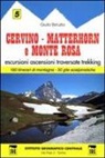 Giulio Berutto - Guida n. 5 Cervino, Matterhorn e monte Rosa. Escursioni, ascensioni, traversate e trekking