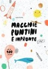 Agata Krolak - Macchie, puntini e impronte. Con adesivi