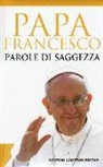 Francesco (Jorge Mario Bergoglio) - Parole di saggezza