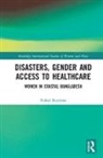 REZWANA, Nahid Rezwana, Nahid (University of Dhaka Rezwana - Disasters, Gender and Access to Healthcare