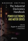Bogdan M. (Auburn University Wilamowski, J. David Irwin, J. David (Auburn University Irwin, Bogdan M. Wilamowski, Bogdan M. (Auburn University Wilamowski, Wilamowski Bogdan M. - Power Electronics and Motor Drives