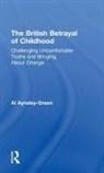 AYNSLEY GREEN, Al Aynsley-Green, Aynsley-Green Al - British Betrayal of Childhood