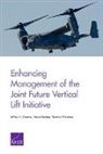 Jeffrey A Drezner, Jeffrey A. Drezner, Jeffrey A./ Roshan Drezner, Parisa Roshan, Thomas Whitmore - Enhancing Management of the Joint Future Vertical Lift Initiative