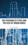 Yunshik Chang, Yunshik (University of British Columbia Chang, Chang Yun-Shik - Personalist Ethic and the Rise of Urban Korea