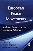 Walter Laqueur, Robert Hunter, Walter Laqueur - European Peace Movements and the Future of the Western Alliance