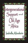 Isabella Aboderin, Isabella Aboderin, Aboderin Isabella - Intergenerational Support and Old Age in Africa