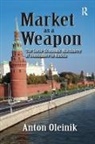 Lewis, Lionel S. Lewis, Lionel S. Oleinik Lewis, Lewis Lionel S., Anton Oleinik, Oleinik Anton - Market As a Weapon