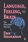Shanahan, Dan Shanahan, Daniel Shanahan, Shanahan Daniel - Language, Feeling, and the Brain