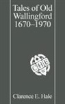 Clarence Hale, Clarence E. Hale - Tales of Old Wallingford 16701970