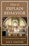 Sam S Rakover, Sam S. Rakover, Rakover Sam S. - How to Explain Behavior