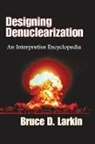 Larkin, Bruce Larkin, Bruce D. Larkin - Designing Denuclearization