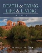 Charles Corr, Charles (Southern Illinois University Corr, Charles A. Corr, Donna Corr, Donna (Saint Louis Community College at Forest Park) Corr, Donna M. Corr... - Death and Dying, Life and Living
