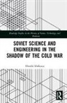 Ichikawa, Hiroshi Ichikawa, Hiroshi (Hiroshima University Ichikawa, Ichikawa Hiroshi - Soviet Science and Engineering in the Shadow of the Cold War