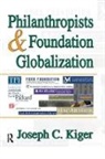 Joseph Kiger, Joseph C. Kiger, Joseph Kiger - Philanthropists and Foundation Globalization