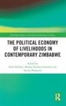 Kirk (Rhodes University Helliker, Kirk Chiweshe Helliker, Sandra Bhatasara, Manase Kudzai Chiweshe, Kirk Helliker, Helliker Kirk - Political Economy of Livelihoods in Contemporary Zimbabwe