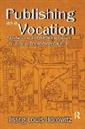 Horowitz, Irving Horowitz, Irving Louis Horowitz - Publishing As a Vocation