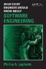 LAPLANTE, Philip A. Laplante - What Every Engineer Should Know About Software Engineering