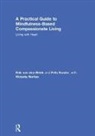 Frits Koster, Frits (Trainingsbureau Mildheid &amp; Mindfulness Koster, Koster Frits, Victoria Norton, Victoria (Professional background in teaching and communications management.) Norton, VAN DEN BRINK... - Practical Guide to Mindfulness-Based Compassionate Living