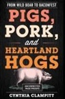 Cynthia Clampitt, Clampitt Cynthia - Pigs, Pork, and Heartland Hogs
