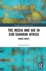 VON NASO, Lena von Naso, Lena (Independent Researcher and Consult Von Naso, Lena (Independent researcher and consultant) Von Naso - Media and Aid in Sub-Saharan Africa