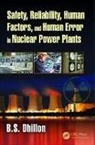 DHILLON, B. S. Dhillon, B.S. Dhillon, B.s. (University of Ottawa Dhillon - Safety, Reliability, Human Factors, and Human Error in Nuclear Power