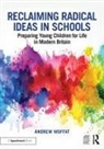 Moffat, Andrew Moffat, Andrew (Mbe Moffat - Reclaiming Radical Ideas in Schools