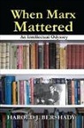 Harold J. Bershady, Bershady Harold J., Fine, Doris Fine, Doris Bershady Fine, Fine Doris - When Marx Mattered