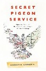 Gordon Corera, Corera Gordon - Secret Pigeon Service