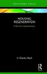 Charles Ward, V. Charles Ward - Housing Regeneration