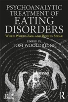 Tom Wooldridge, Tom (Golden Gate University) Wooldridge, Tom (Psyd Ceds Chair Wooldridge, Tom Wooldridge - Psychoanalytic Treatment of Eating Disorders