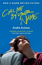 Andre Aciman, André Aciman - Call Me By Your Name