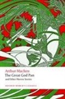 Arthur Machen, Machen Arthur, Aaron Worth, Aaron Worth, Aaron (Associate Professor Worth - Great God Pan and Other Horror Stories