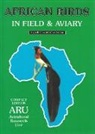 Avicultural Research Unit, Avicultural Research Unit - African Birds in Field & Aviary