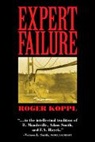 Roger Koppl, Roger (Fairleigh Dickinson University Usa) Koppl, Roger (Syracuse University Koppl - Expert Failure