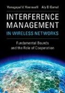 Aly El Gamal, Aly (Purdue University El Gamal, Venugopal V Veeravalli, Venugopal V. Veeravalli, Venugopal V. (University of Illinois Veeravalli - Interference Management in Wireless Networks