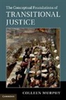 Colleen Murphy, Colleen (University of Illinois Murphy, Murphy Colleen - Conceptual Foundations of Transitional Justice