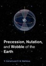 V. Dehant, V. Mathews Dehant, Veronique Dehant, DEHANT V., P. M. Mathews, Piravonu M. (Sonny) Mathews... - Precession, Nutation and Wobble of the Earth