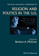 B Mcgraw, Barbara A. Mcgraw, Barbara A. (Saint Mary''''s College Califo Mcgraw, Barbar A McGraw, Barbara A McGraw, Barbara A. Mcgraw - Wiley Blackwell Companion to Religion and Politics in the U.s.