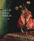 David Ekserdjian - Still Life Before Still Life