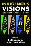 Ned Blackhawk, Ned Wilner Blackhawk, Isaiah Lorado Wilner, Ned Blackhawk, Isaiah Lorado Wilner - Indigenous Visions - Rediscovering the World of Franz Boas