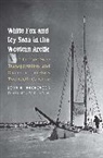 William Barr, John R. Bockstoce, Bockstoce John R. - White Fox and Icy Seas in the Western Arctic