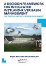 Hidalgo, Mijail Eduardo Arias Hidalgo, Mijail Eduardo Arias (Unesco-Ihe Institut Hidalgo, Mijail Eduardo Arias (UNESCO-IHE Institute for Water Education Hidalgo, Hidalgo Mijail Eduardo Arias - Decision Framework for Integrated Wetland River Basin Management in