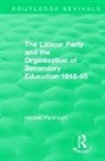 Parkinson, Michael Parkinson - Labour Party and the Organization of Secondary Education 1918-65