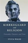 Sylvia Walsh, Sylvia (Emory University Walsh, Sylvia (Stetson University Walsh, Walsh Sylvia - Kierkegaard and Religion