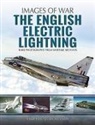 Martin W. Bowman - The English Electric Lightning